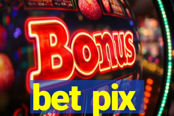 bet pix